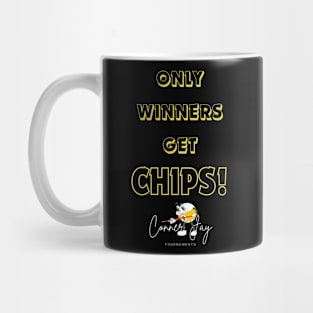 Only Winners Get Chips Mug